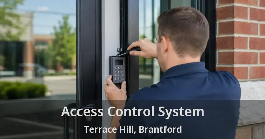 Access Control System Terrace Hill, Brantford - ON