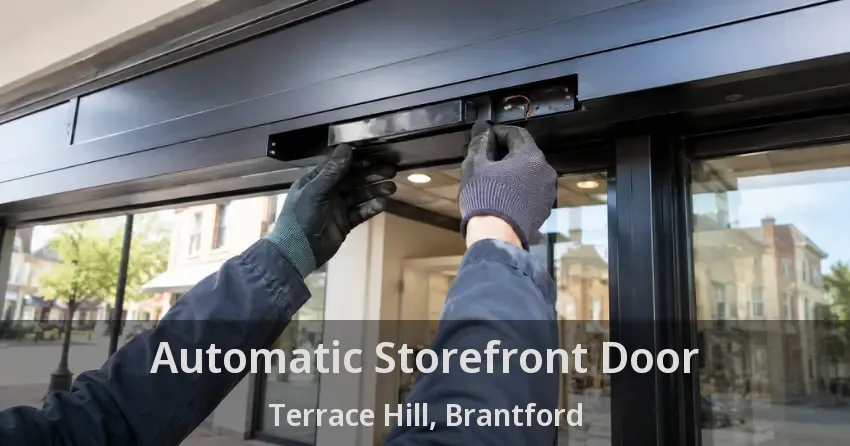 Automatic Storefront Door Terrace Hill, Brantford - ON