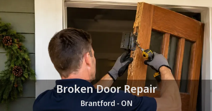 Broken Door Repair Brantford - ON