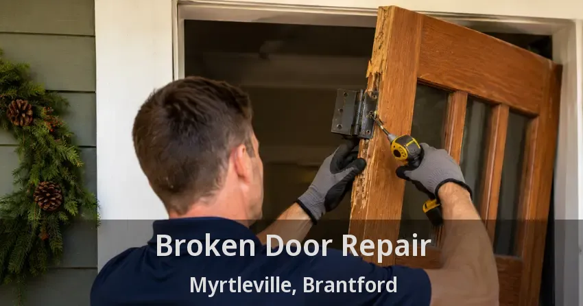 Broken Door Repair Myrtleville, Brantford - ON