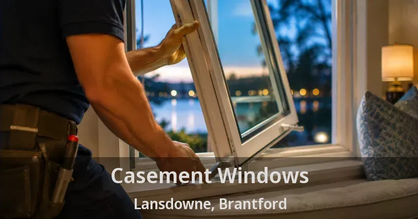 Casement Windows Lansdowne, Brantford - ON