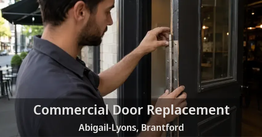 Commercial Door Replacement Abigail-Lyons, Brantford - ON