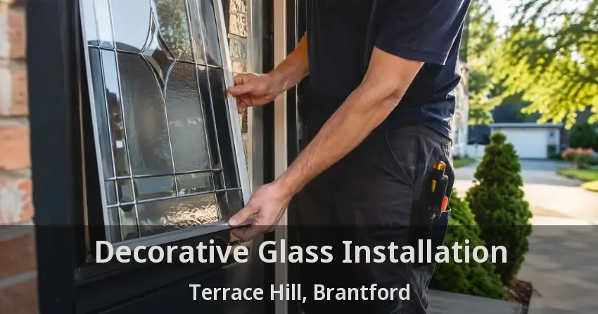 Decorative Glass Installation Terrace Hill, Brantford - ON