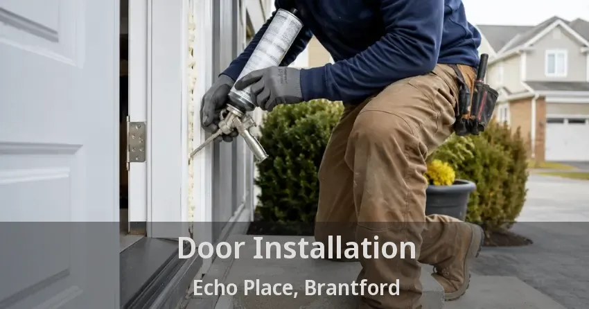 Door Installation Echo Place, Brantford - ON