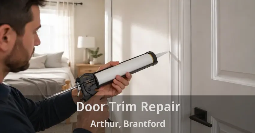 Door Trim Repair Arthur, Brantford - ON
