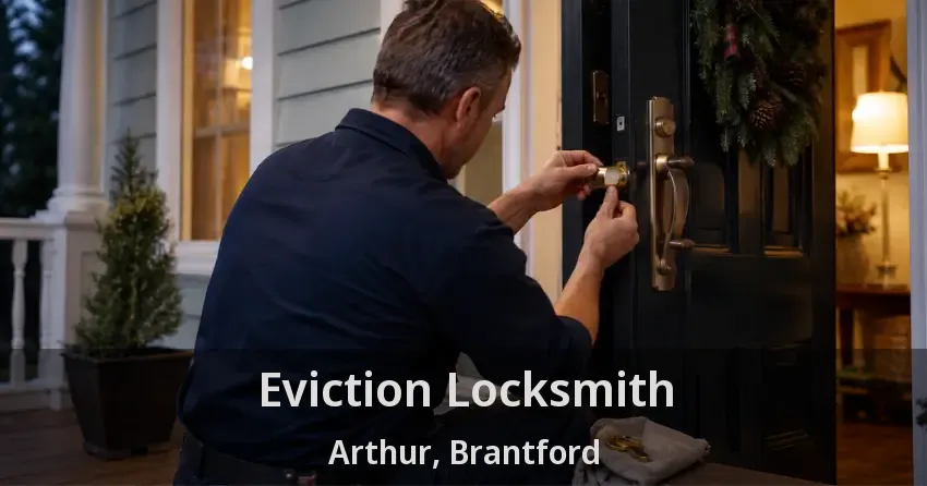 Eviction Locksmith Arthur, Brantford - ON