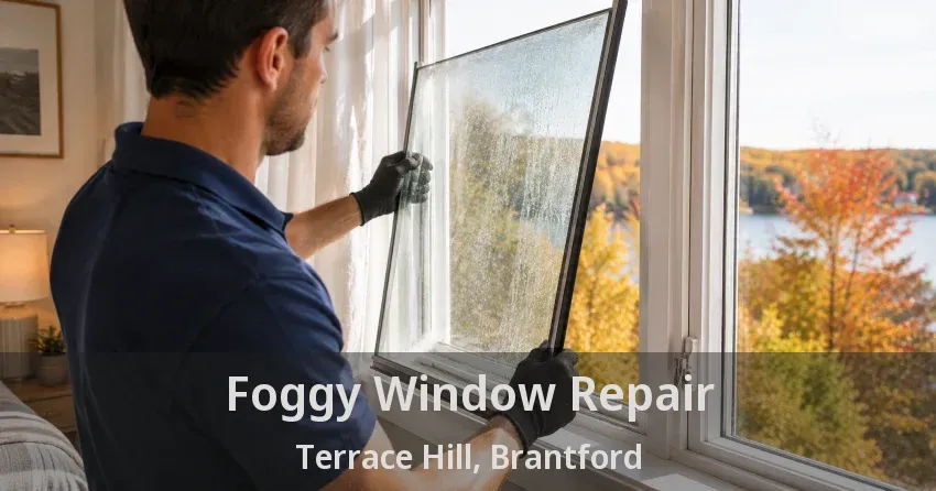 Foggy Window Repair Terrace Hill, Brantford - ON