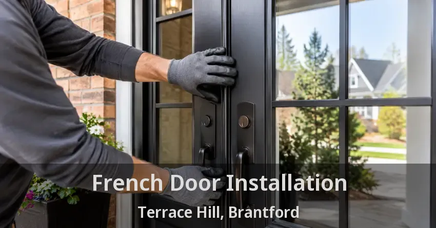 French Door Installation Terrace Hill, Brantford - ON