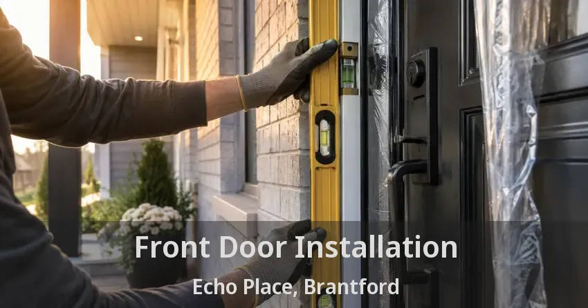 Front Door Installation Echo Place, Brantford - ON