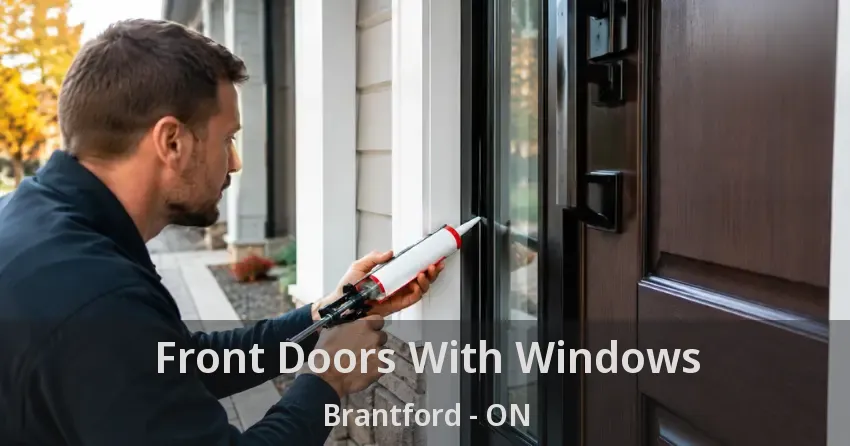 Front Doors With Windows Brantford - ON