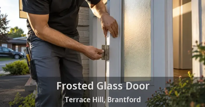 Frosted Glass Door Terrace Hill, Brantford - ON