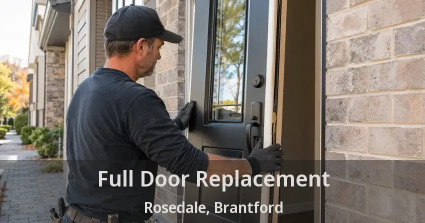 Full Door Replacement Rosedale, Brantford - ON