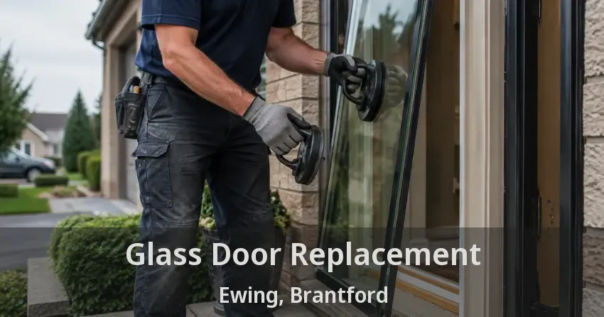 Glass Door Replacement Ewing, Brantford - ON