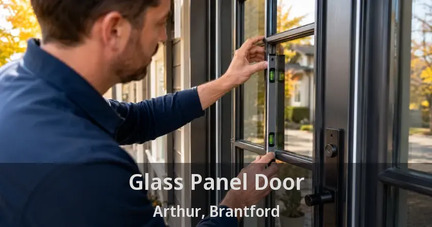 Glass Panel Door Arthur, Brantford - ON