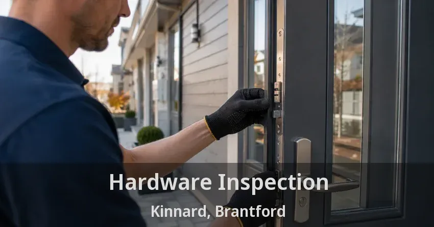 Hardware Inspection Kinnard, Brantford - ON