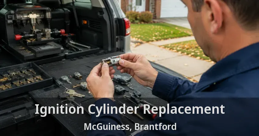 Ignition Cylinder Replacement McGuiness, Brantford - ON