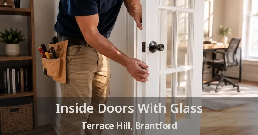Inside Doors With Glass Terrace Hill, Brantford - ON