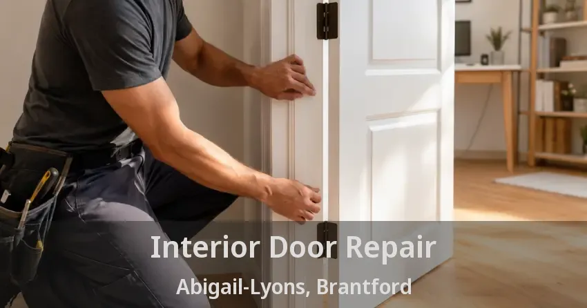 Interior Door Repair Abigail-Lyons, Brantford - ON