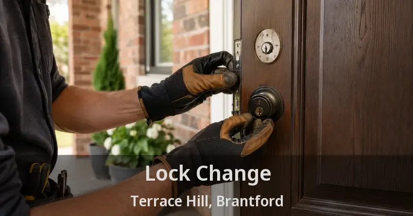 Lock Change Terrace Hill, Brantford - ON