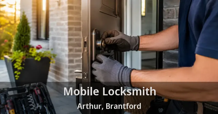 Mobile Locksmith Arthur, Brantford - ON