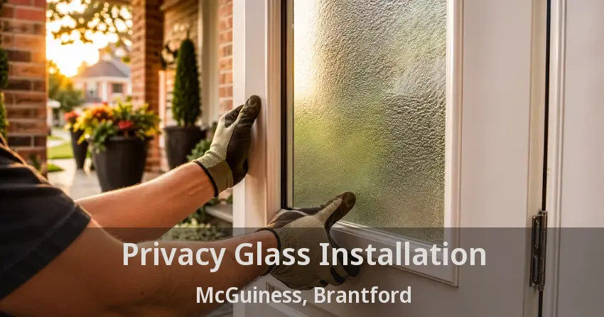 Privacy Glass Installation McGuiness, Brantford - ON
