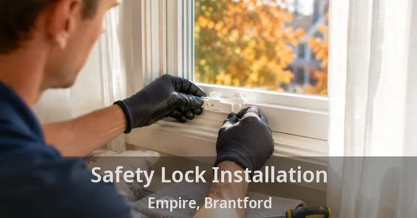 Safety Lock Installation Empire, Brantford - ON
