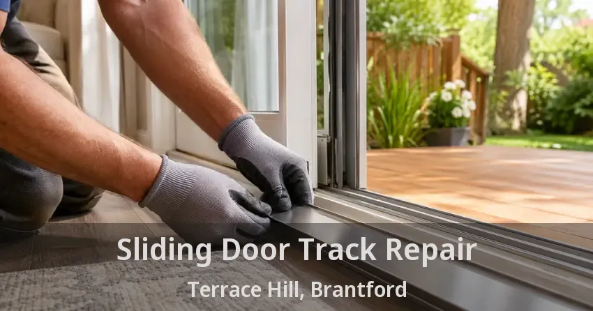 Sliding Door Track Repair Terrace Hill, Brantford - ON