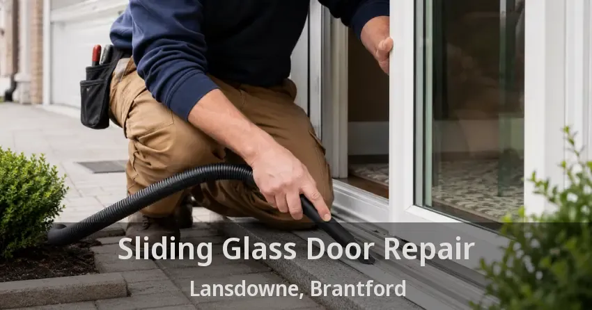 Sliding Glass Door Repair Lansdowne, Brantford - ON