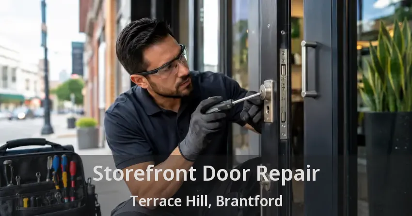 Storefront Door Repair Terrace Hill, Brantford - ON Storefront Door Repair Terrace Hill, Brantford - ON