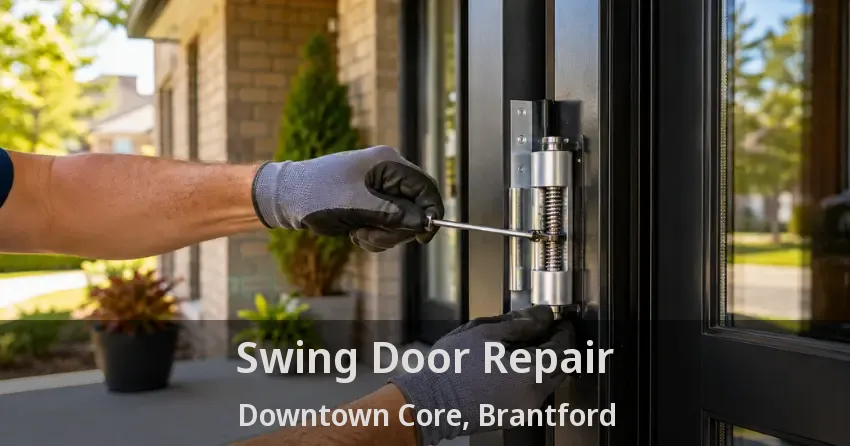 Swing Door Repair Downtown Core, Brantford - ON