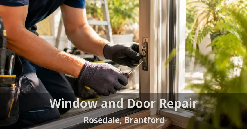 Window and Door Repair Rosedale, Brantford - ON
